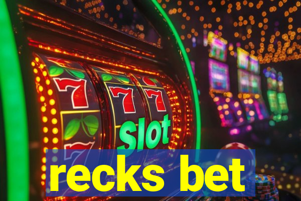 recks bet